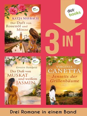 cover image of Der Duft von Rosenöl und Minze, Der Duft von Muskat und weißem Jasmin & Jenseits der Grillenbäume